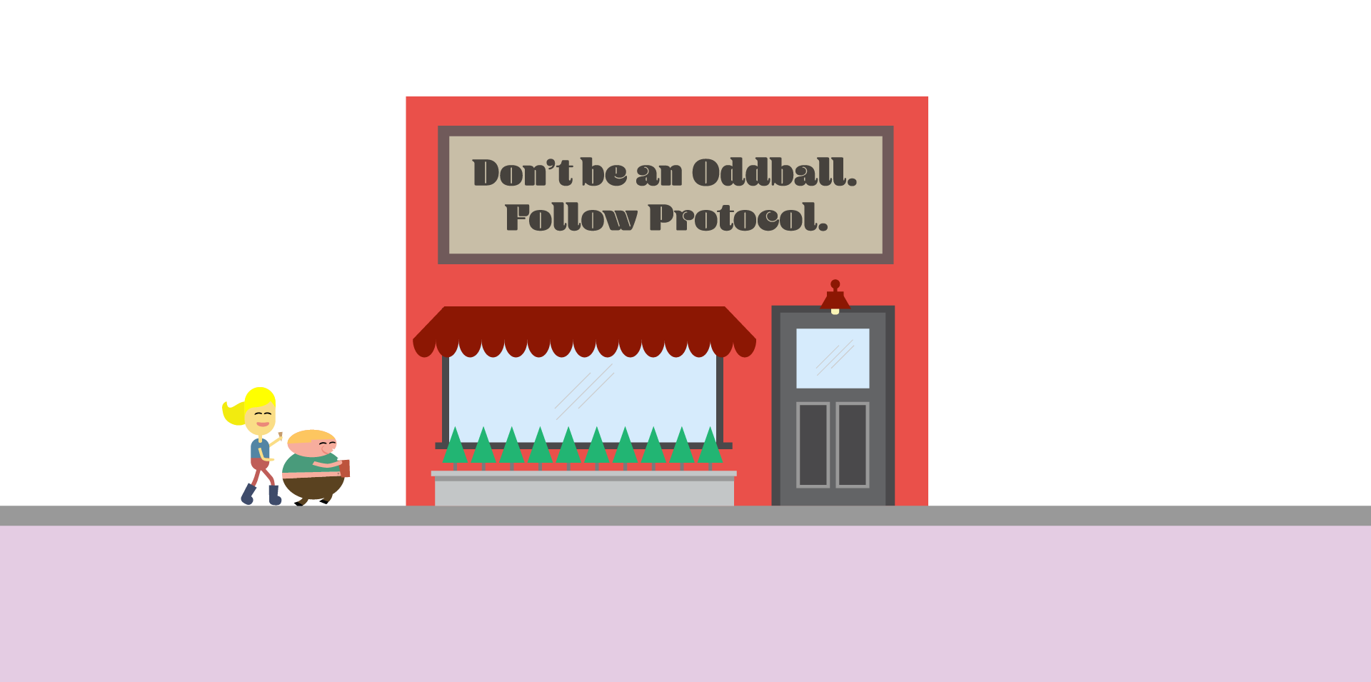 Don't be an Oddball. Follow Protocol.